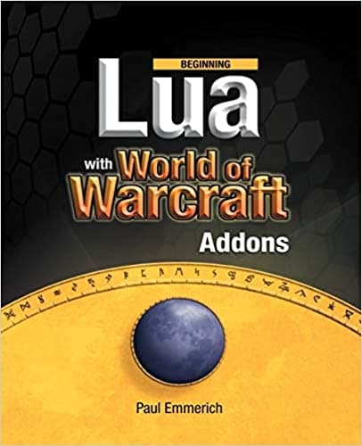 Beginning Lua with World of Warcraft Add-ons